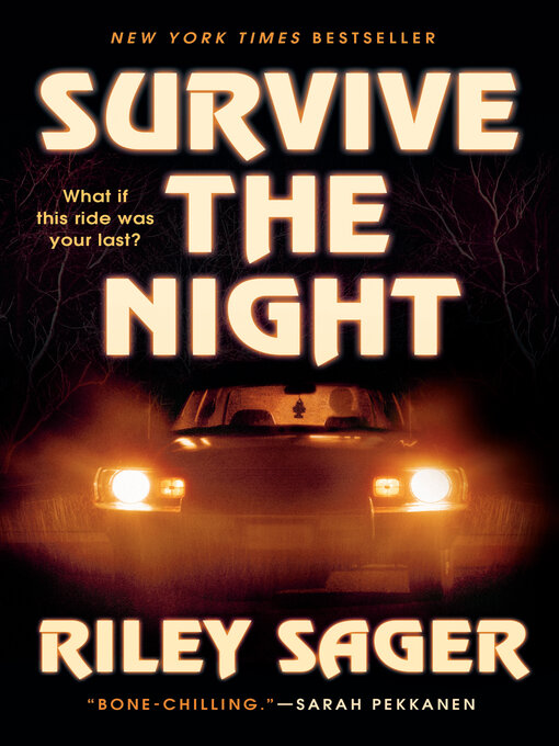 Title details for Survive the Night by Riley Sager - Available